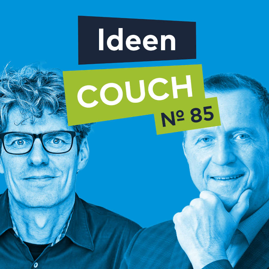 Ideencouch Folge 85 mit Jan Evers und Klaus Wächter Ideencouch Folge 85 mit Jan Evers und Klaus Wächter